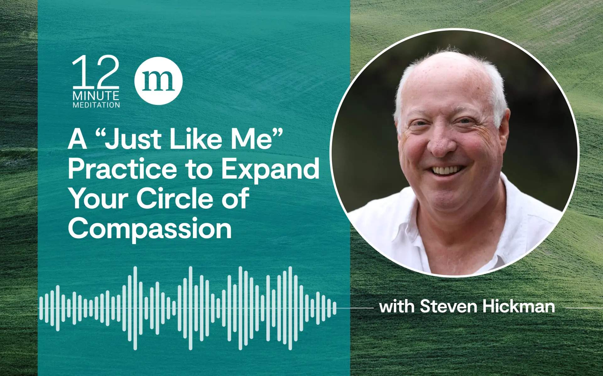 Just Like Me Meditation: Expand Compassion